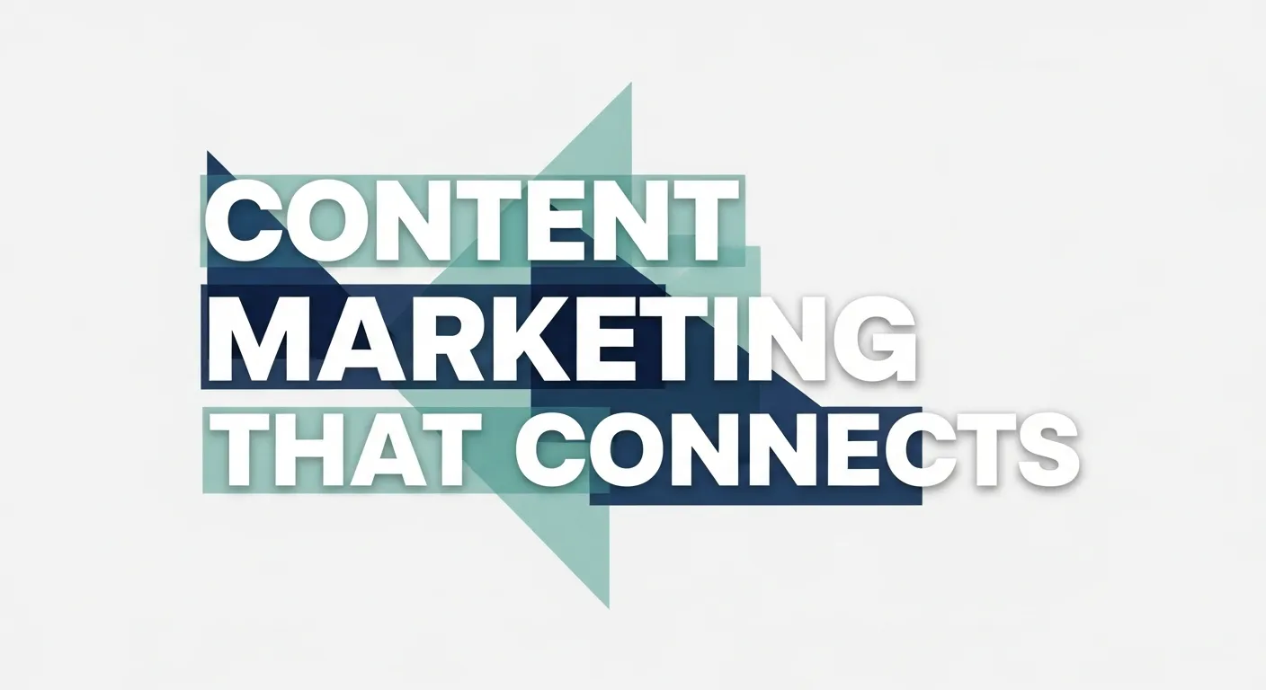 Content Marketing That Connects | Digital Marketing