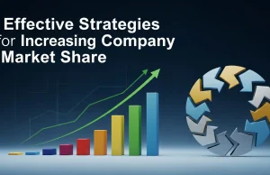 Effective Strategies for Increasing Company Market Share Effective Strategies for Increasing Company Market Share