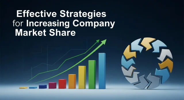 Effective Strategies for Increasing Company Market Share