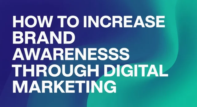 How to Increase Brand Awareness Through Digital Marketing Master Search Engine Optimization (SEO) for Lasting Visibility