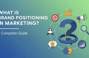 What is Brand Positioning in Marketing? A Complete Guide What is Brand Positioning in Marketing A Complete Guide