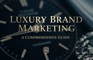 Luxury Brand Marketing: A Comprehensive Guide Luxury Brand Marketing A Comprehensive Guide