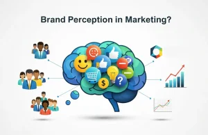 What Is Brand Perception in Marketing? Brand Perception In Marketing