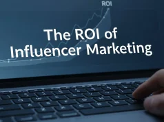 The ROI of Influencer Marketing: How to Measure Brand Impact