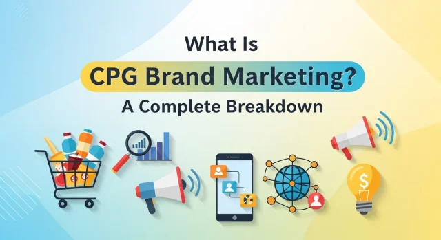What Is CPG Brand Marketing A Complete Breakdown