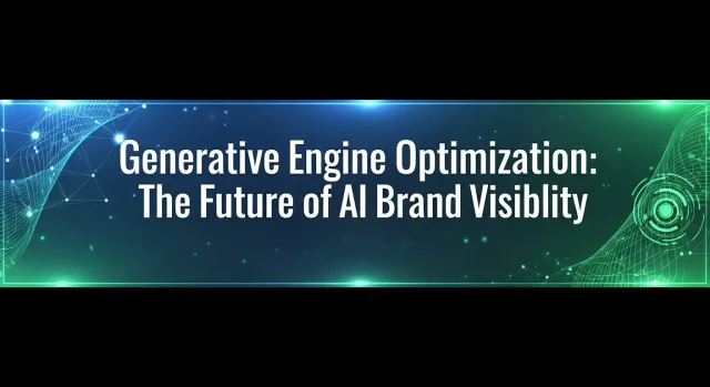 Generative Engine Optimization The Future of AI Brand Visibility