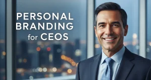 Personal Branding for CEOs: Strategies to Amplify Your Leadership Impact Personal Branding for CEOs