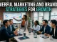 Powerful Marketing and Branding Strategies for Growth marketing and branding