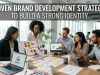 Proven Brand Development Strategies to Build a Strong Identity brand development strategies