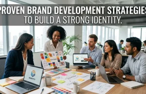 Proven Brand Development Strategies to Build a Strong Identity brand development strategies