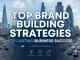 Top Brand Building Strategies for Lasting Business Success brand building strategies