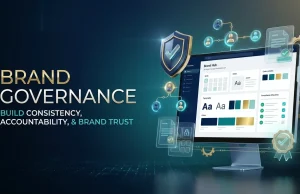 Brand Governance: Build Consistency, Accountability, and Brand Trust Brand Governance Build Consistency, Accountability, and Brand Trust